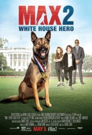 Chú Chó Max 2: Cứu Tinh Nhà Trắng - Max 2: White House Hero 