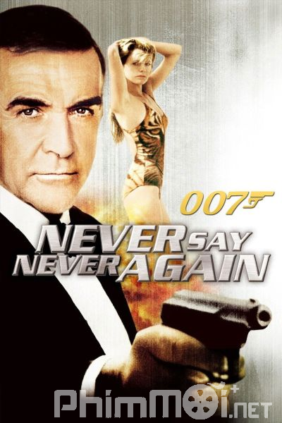 Không Bao Giờ Nói Không Lần Nữa - 007: Never Say Never Again