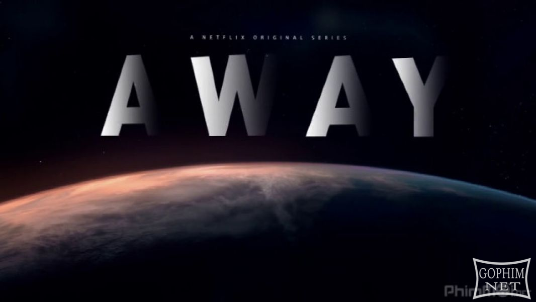 Xa Nhà (Phần 1) - Away (Season 1)