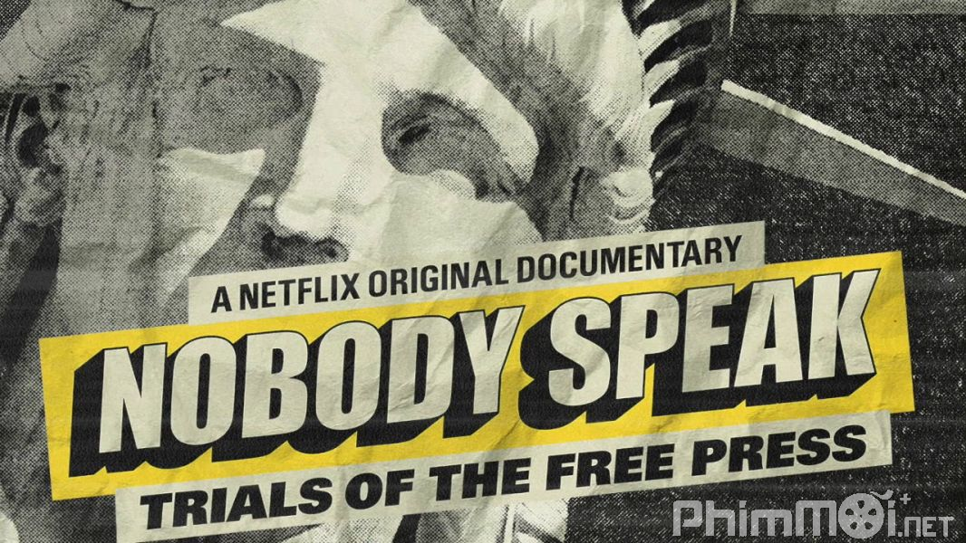 Không Ai Lên Tiếng: Vụ Kiện Về Quyền Tự Do Báo Chí - Nobody Speak: Trials of the Free Press