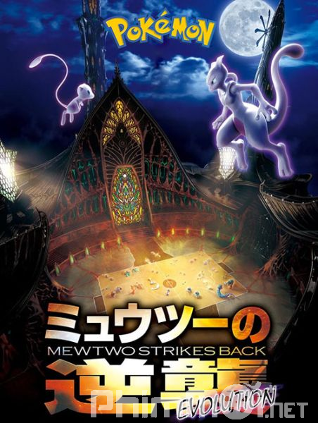 Pokemon Movie 22: Mewtwo Phục Thù - Pokemon the Movie: Mewtwo Strikes Back Evolution