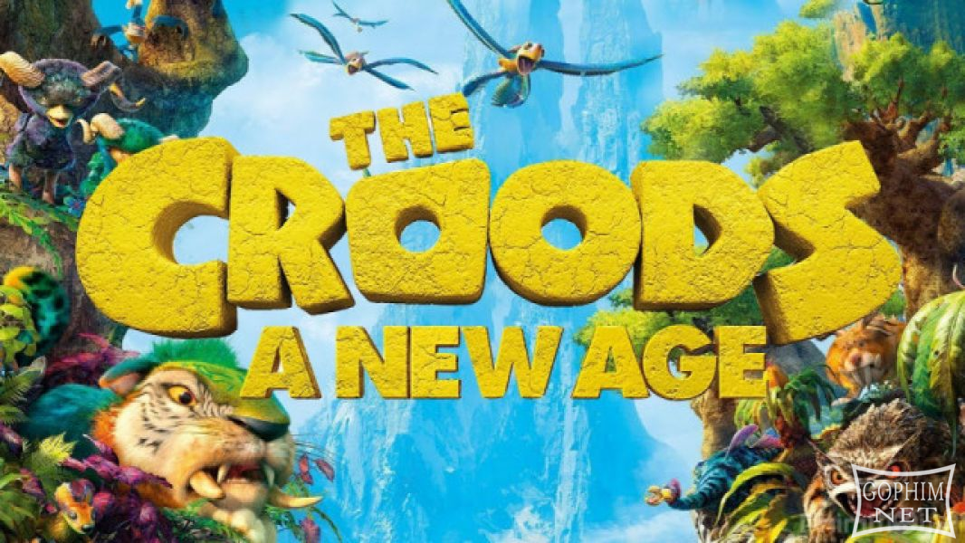 Gia Đình Croods: Kỷ Nguyên Mới - The Croods: A New Age